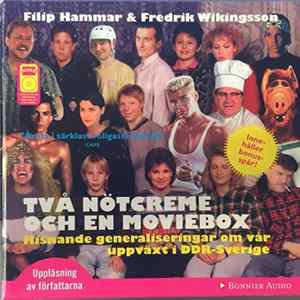 Download Filip Hammar, Fredrik Wikingsson - Två Nötcreme Och En Moviebox