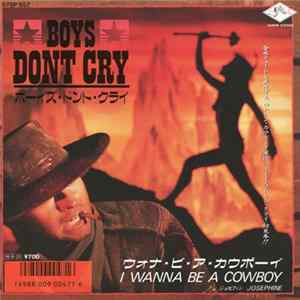 Download Boys Dont Cry = ボーイズ・ドント・クライ - I Wanna Be A Cowboy = ウォナ・ビ・ア・カウボーイ