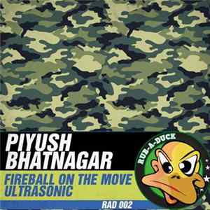 Download Piyush Bhatnagar - Fireball On The Move / Ultrasonic