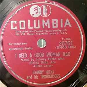 Download Johnny Hicks And His Troubadours - I Need A Good Woman Bad / Butane Blues