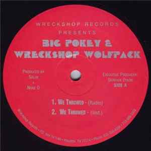 Download Big Pokey & Wreckshop Wolfpack - We Throwed / 2 Way On