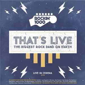 Download Rockin'1000 - That's Live (The Biggest Rock Band On Earth - Live In Cesena 2016)