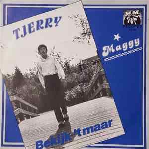 Download Tjerry - Bekijk Het Maar / Maggy