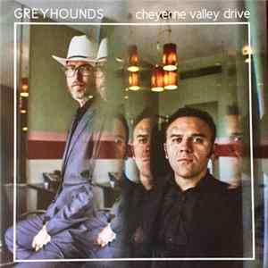 Download Greyhounds - Cheyenne Valley Drive