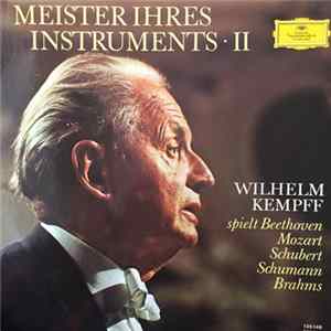 Download Wilhelm Kempff - Mozart · Beethoven · Schubert · Schumann · Brahms - Meister Ihres Instruments II