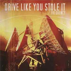 Download Drive Like You Stole It - Frequency