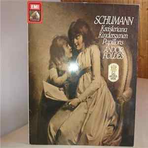 Download Robert Schumann - Kreisleriana, Kinderszenen, Papillons