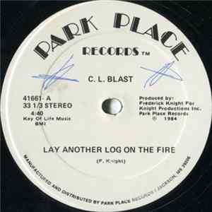 Download C.L. Blast - Lay Another Log On The Fire