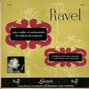 Download Ravel - L'Orchestre De La Suisse Romande, Ernest Ansermet - Valses Nobles Et Sentimentales; Le Tombeau De Couperin