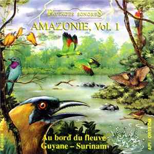 Download No Artist - Amazonie, Vol. 1 : Au Bord Du Fleuve Guyane - Surinam