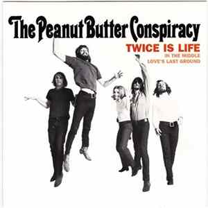Download The Peanut Butter Conspiracy - Twice Is Life