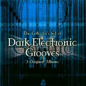 Download Various - The Collector's Set Of Dark Electronic Grooves