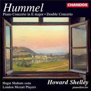 Download Hummel, Howard Shelley, Hagai Shaham, London Mozart Players - Piano Concerto No. 4 In E Major / Double Concerto
