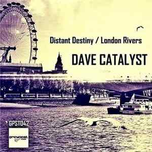 Download Dave Catalyst - Distant Destiny / London Rivers