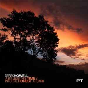 Download Derek Howell - A Bit Less This Time / Into The Forest At Dark