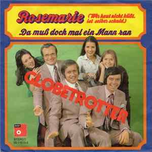 Download Globetrotter - Rosemarie (Wer Heut Nicht Küßt, Ist Selber Schuld)