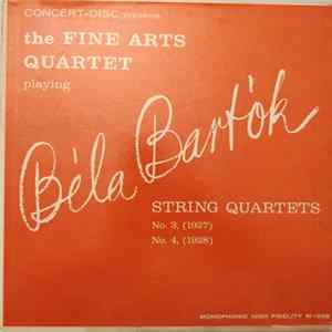 Download Béla Bartók / The Fine Arts Quartet - String Quartets No. 3 (1927) & No. 4 (1928)