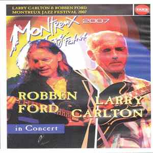 Download Larry Carlton And Robben Ford - In Concert-Montreux Jazz Festival 2007