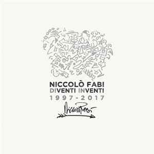 Download Niccolò Fabi - Diventi Inventi 1997-2017