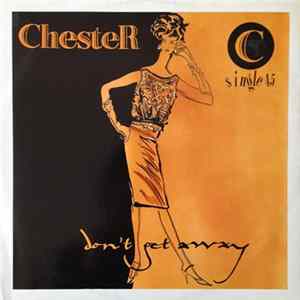 Download Chester - Don't Get Away