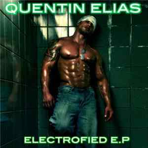 Download Quentin Elias - Electrofied EP