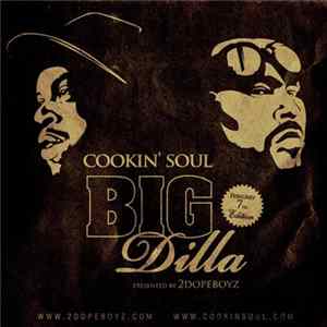 Download Cookin' Soul Presents Big & Dilla - Big Dilla (February 7th Edition)