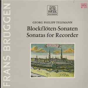 Download Georg Philipp Telemann - Frans Brüggen - Blockflöten-Sonaten = Sonatas For Recorder