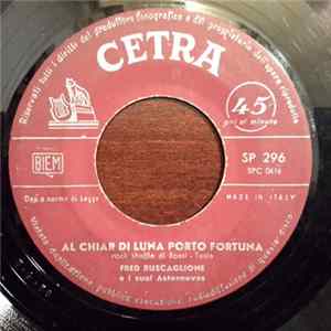 Download Fred Buscaglione E I Suoi Asternovas - Al Chiar Di Luna Porto Fortuna