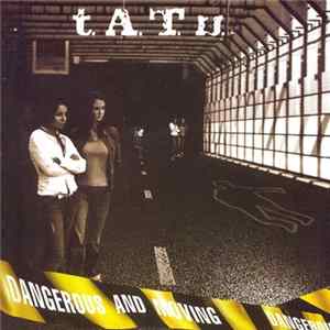 Download t.A.T.u. - Dangerous And Moving