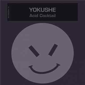 Download Yokushe - Acid Cocktail