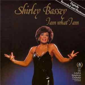 Download Shirley Bassey With The London Symphony Orchestra - I Am What I Am
