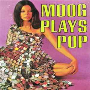 Download Unknown Artist - Moog Plays Pop