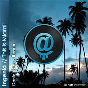 Download Ingenia - This Is Miami (Daniel Diazz Remix)