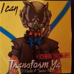 Download Chris Brown Featuring Lil Wayne - I Can Transform Ya