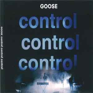 Download Goose - Control Control Control