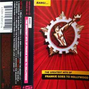 Download Frankie Goes To Hollywood - Bang!...The Greatest Hits Of Frankie Goes To Hollywood