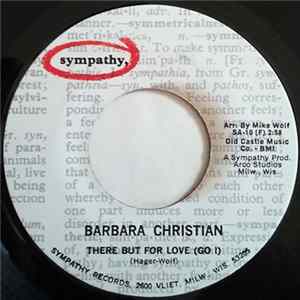 Download Barbara Christian - There But For Love (Go I) / Today Is The First Day