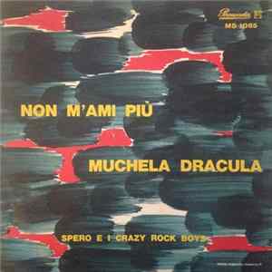 Download Spero E I Crazy Rock Boys - Non M'Ami Più / Muchela Dracula