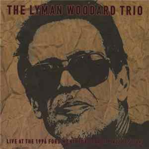 Download The Lyman Woodard Trio - Live At The 1996 Ford Montreux Detroit Jazz Festival