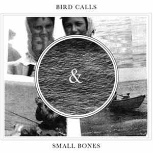 Download Bird Calls & Small Bones - Bird Calls & Small Bones