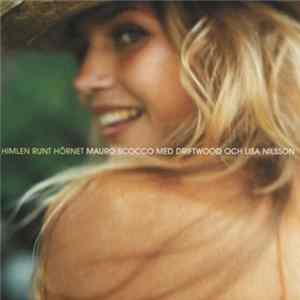 Download Mauro Scocco Med Driftwood Och Lisa Nilsson - Himlen Runt Hörnet