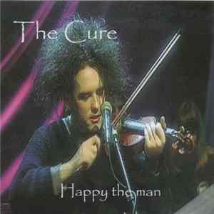 Download The Cure - Happy The Man