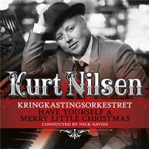 Download Kurt Nilsen & Kringkastingsorkestret - Have Yourself A Merry Little Christmas