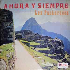 Download Los Pacharacos - Ahora Y Siempre