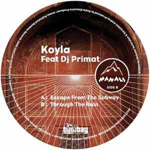 Download Koyla Feat DJ Primat - Escape From The Subway / Through The Rain