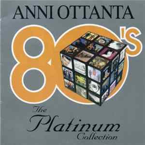 Download Various - Anni Ottanta 80's: The Platinum Collection