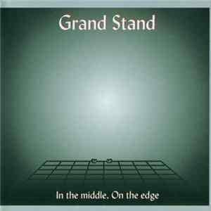 Download Grand Stand - In The Middle, On The Edge