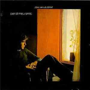 Download Joan Manuel Serrat - Para Mi Amigo (Per Al Meu Amic)
