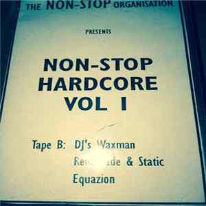 Download Equazion, Renegade & Static, Waxman - Non-Stop 'Non-Stop Hardcore' Vol 1