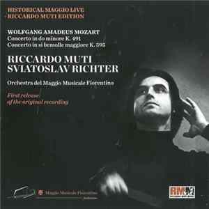 Download Wolfgang Amadeus Mozart, Riccardo Muti, Sviatoslav Richter, Orchestra Del Maggio Musicale Fiorentino - Concerto In Do Minore K. 491 / Concerto In Si Bemolle Maggiore K. 595